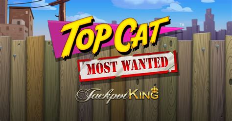 Jogar Top Cat Most Wanted Jackpot King no modo demo